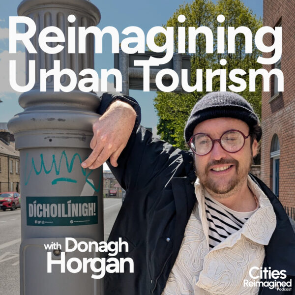 Cities Reimagined Podcast Urban Tourism