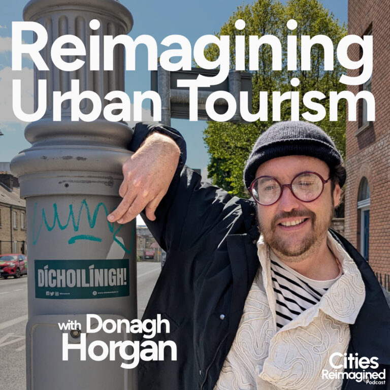 Cities Reimagined Podcast Urban Tourism