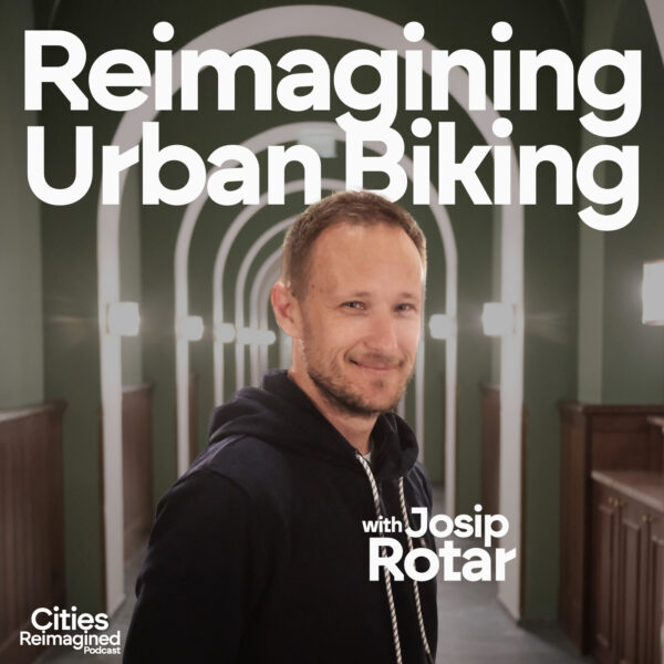 Cities Reimagined Podcast Cover on Urban Biking